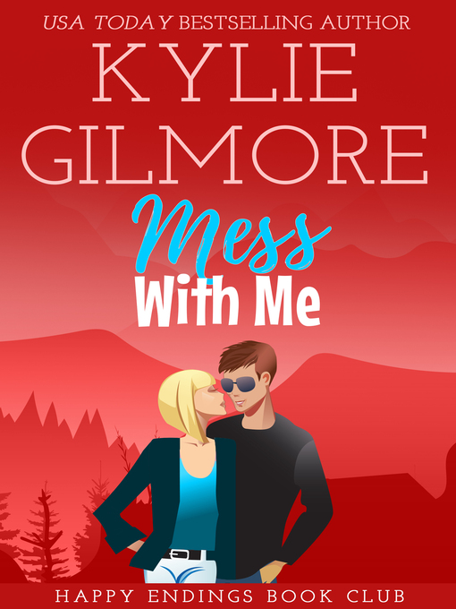 Title details for Mess With Me by Kylie Gilmore - Wait list